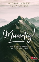 Mündig! - Michael Herbst ; Felix Eiffler - 9783417270327