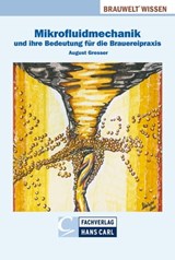 Mikrofluidmechanik und ihre Bedeutung für die Brauereipraxis - August Gresser - 9783418009315