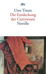 Die Entdeckung der Currywurst - TIMM,  Uwe - 9783423128391
