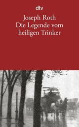 Die Legende vom heiligen Trinker - Joseph Roth - 9783423132374