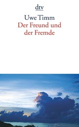 Der Freund und der Fremde - Uwe Timm - 9783423135573
