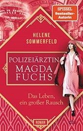 Polizeiarztin Magda Fuchs - Das Leben, ein grosser Rausch