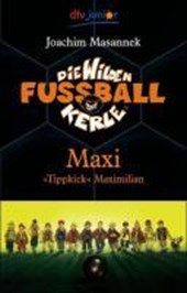 Die Wilden Fussballkerle 07. Maxi "Tippkick" Maximilian