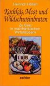 Kochkäs, Most und Wildschweinbraten. Zu Gast in mainfränkischen Wirtshäusern