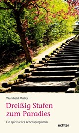 Dreißig Stufen zum Paradies - Wunibald Müller - 9783429060060