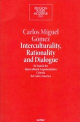 Interculturality, Rationality and Dialogue - Carlos Miguel Gómez - 9783429060091