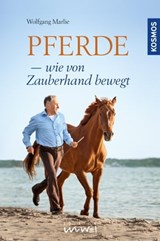 Pferde - wie von Zauberhand bewegt - Wolfgang Marlie ; Ulrike Bergmann - 9783440152669