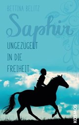 Saphir - Ungezügelt in die Freiheit - Bettina Belitz - 9783440159835