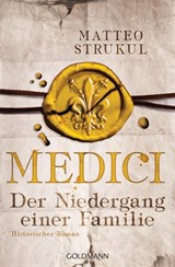 Medici - Der Niedergang einer Familie - Matteo Strukul - 9783442489299
