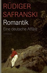 Romantik. Eine deutsche Affäre - Rüdiger Safranski - 9783446209442