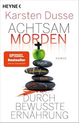 Achtsam morden durch bewusste Ernährung - Karsten Dusse - 9783453442139