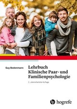 Lehrbuch Klinische Paar– und Familienpsychologie - Guy Bodenmann - 9783456756202