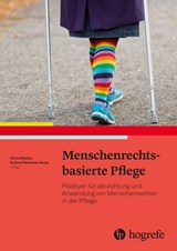 Menschenrechtsbasierte Pflege - Gudrun Piechotta-Henze ; Olivia Dibelius - 9783456759135