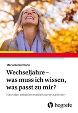Wechseljahre – was muss ich wissen, was passt zu mir? - Maria Beckermann - 9783456759876