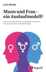 Mann und Frau - ein Auslaufmodell? - Lutz Jäncke - 9783456764108