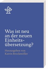 Was ist neu an der neuen Einheitsübersetzung? -  - 9783460510128