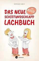 Das neue Schiefundschlapplachbuch - Reinhard Abeln ; Gerhard Foth - 9783460510142
