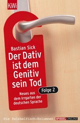 Der Dativ ist dem Genitiv sein Tod 2 - Bastian Sick - 9783462036060