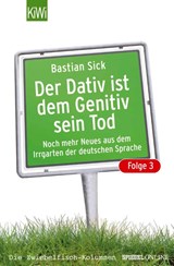 Der Dativ ist dem Genitiv sein Tod - Folge 3 - Bastian Sick - 9783462037425