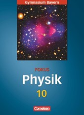 Fokus Physik 10. Jahrgangsstufe. Schülerbuch. Gymnasium Bayern
