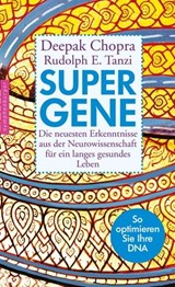 Super-Gene - Deepak Chopra ; Rudolph E. Tanzi - 9783485061285