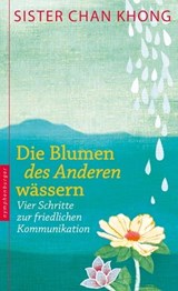 Die Blumen des Anderen wässern - Chan Khong - 9783485061292