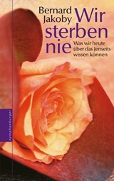 Wir sterben nie - Bernard Jakoby - 9783485061506