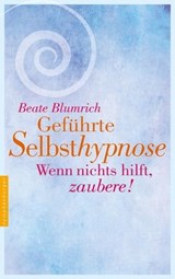 Geführte Selbsthypnose - Beate Blumrich - 9783485061537