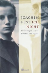Ich nicht   Erinnerungen an eine Kindheit und Jugend - Joachim Fest - 9783498053055