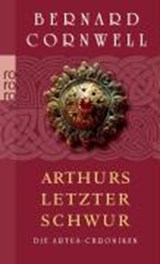 Die Artus-Chroniken 03. Arthurs letzter Schwur - CORNWELL,  Bernard ; Stege, Gisela - 9783499246265