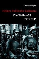 Hitlers Politische Soldaten: Die Waffen-SS 1933 - 1945 - Bernd Wegner - 9783506763136