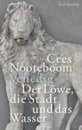 Venedig. Der Löwe, die Stadt und das Wasser - Cees Nooteboom - 9783518428542