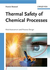 Stoessel, F: Thermal Safety of Chemical Processes