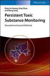 Persistent Toxic Substance Monitoring - Xing-Jiu Huang ; Xing Chen ; Meng Yang - 9783527344123