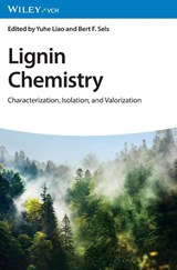 Lignin Chemistry - Yuhe (Chinese Academy of Sciences) Liao ; Bert F. (KU Leuven Sels - 9783527351077