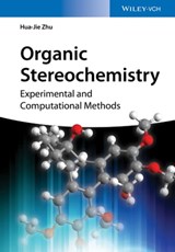 Organic Stereochemistry - Hua-Jie Zhu - 9783527688173