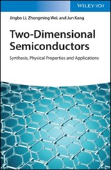 Two-Dimensional Semiconductors - Jingbo Li ; Zhongming Wei ; Jun Kang - 9783527815951