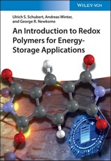 An Introduction to Redox Polymers for Energy-Storage Applications - Ulrich S. Schubert ; Andreas Winter ; George R. Newkome - 9783527839292