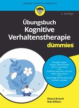Übungsbuch Kognitive Verhaltenstherapie für Dummies - Rob Willson ; Rhena Branch - 9783527840298