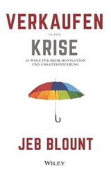 Verkaufen in der Krise - Jeb Blount - 9783527843213
