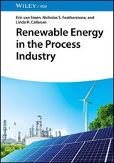 Renewable Energy in the Process Industry - Eric van Steen ; Nicholas S. Featherstone ; Linda H. Callanan - 9783527849550