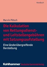Die Kalkulation von Rettungsdienst- und Leitstellengebühren mit Satzungsaufstellung - Marvin Pötsch - 9783555020167