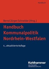 Handbuch Kommunalpolitik Nordrhein-Westfalen - Claus Hamacher ; Klaus-Viktor Kleerbaum ; Martin Lehrer ; Bernd Jürgen Schneider ; Anne Wellmann ; Michael Becker ; Philipp Stempel ; Rudolf Graaff ; Arno Jansen ; Carl Georg Müller ; Christiane Bongartz - 9783555021904