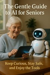 The Gentle Guide to AI for Seniors - Wesley Prescott - 9783565074419