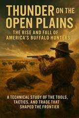 Thunder on the Open Plains: The Rise and Fall of America's Buffalo Hunters - Tessa Morgan - 9783565107605