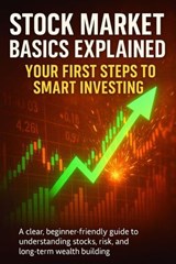 Stock Market Basics Explained: Your First Steps to Smart Investing - Mark Carl - 9783565119486