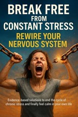 Break Free from Constant Stress: Rewire Your Nervous System - Mark Carl - 9783565124091