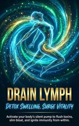 Drain Lymph: Detox Swelling, Surge Vitality - Tessa Morgan - 9783565151370