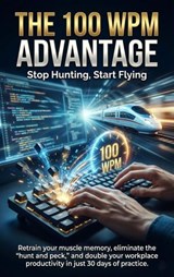 The 100 WPM Advantage: Stop Hunting, Start Flying - Tessa Morgan - 9783565152520