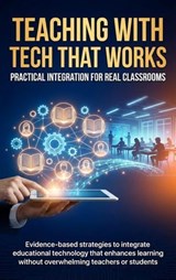 Teaching with Tech That Works: Practical Integration for Real Classrooms - Jonathan Hayes - 9783565154937